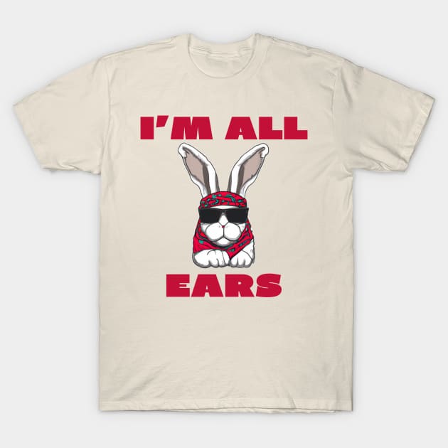 I'm all ears T-Shirt by IOANNISSKEVAS